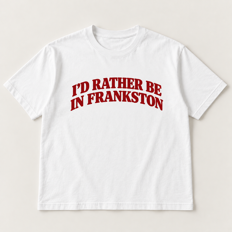 I’d rather be in Frankston
